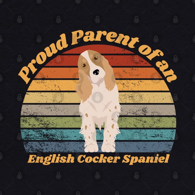 Proud Parent of a English Cocker Spaniel by RAMDesignsbyRoger